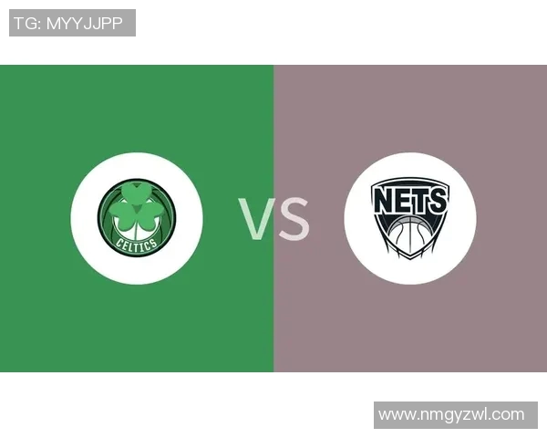 篮网与凯尔特人精彩对决原声回顾全场高光时刻与精彩瞬间解析